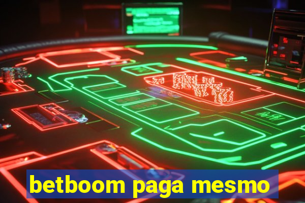 betboom paga mesmo